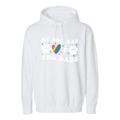 My Dog Has Two Dads Funny Pride Lgbt Lgbtq Rainbow Gift Garment-Dyed Fleece Hoodie