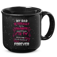 My Dad Is My Favorite Forever 15oz Campfire Ceramic Mug