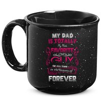 My Dad Is My Favorite Forever 15oz Campfire Ceramic Mug