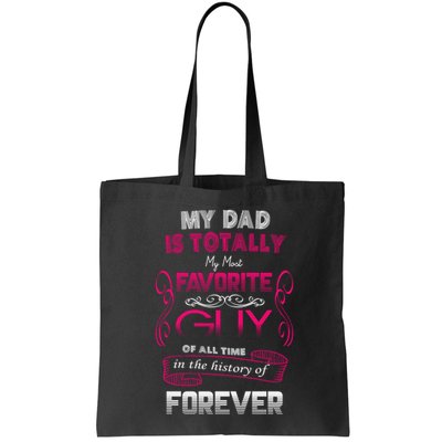 My Dad Is My Favorite Forever Bag