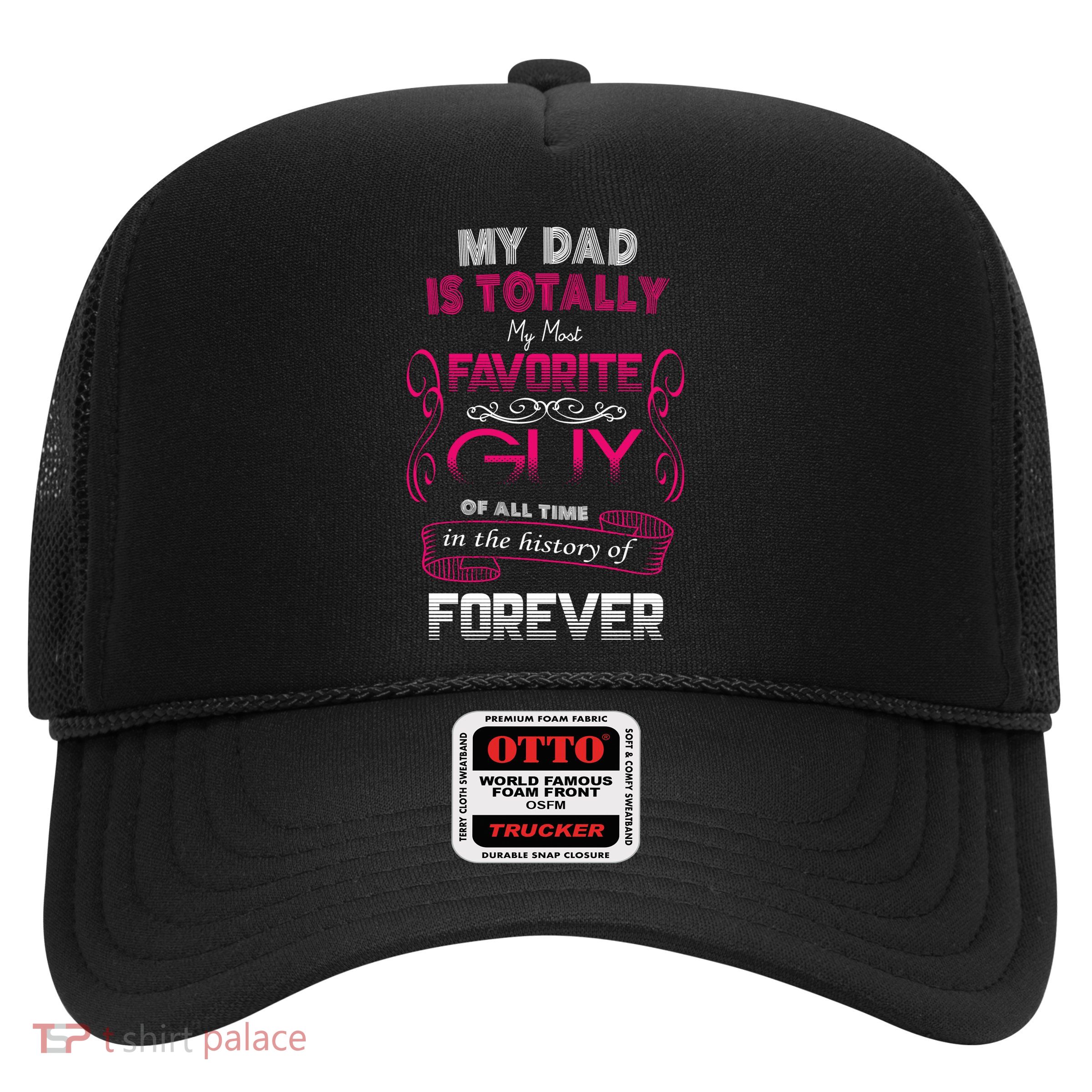 My Dad Is My Favorite Forever Trucker Hat