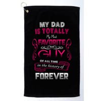 My Dad Is My Favorite Forever Golf Towel