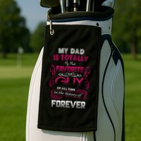 My Dad Is My Favorite Forever Golf Towel