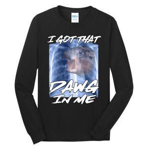 Moo Deng Hippo Funny Ironic Meme Xray I Got That Dawg In Me Tall Long Sleeve T-Shirt