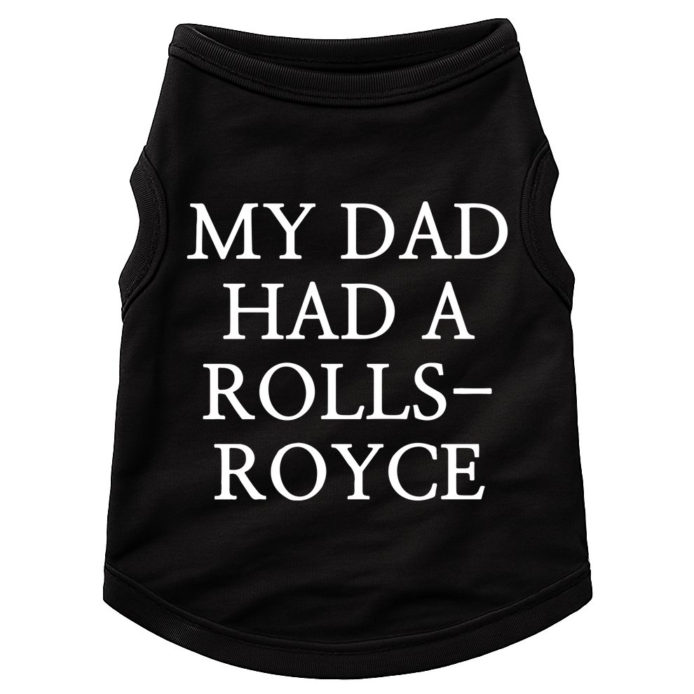 My Dad Had A Rolls Royce Doggie Tank