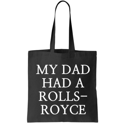 My Dad Had A Rolls Royce Bag