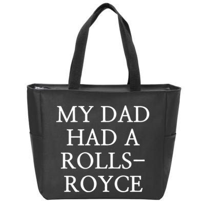 My Dad Had A Rolls Royce Zip Tote Bag