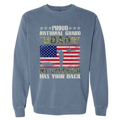 My Daughter Has Your Back Proud National Guard Dad Army Gift Garment-Dyed Sweatshirt