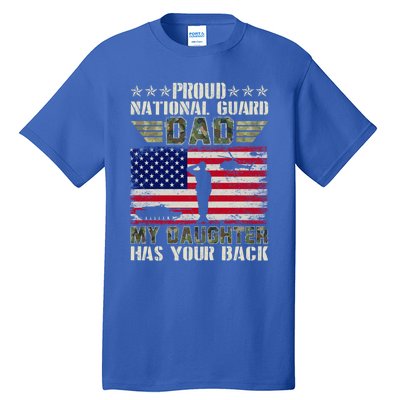 My Daughter Has Your Back Proud National Guard Dad Army Gift Tall T-Shirt