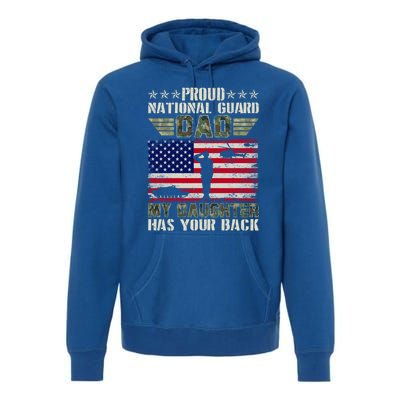 My Daughter Has Your Back Proud National Guard Dad Army Gift Premium Hoodie