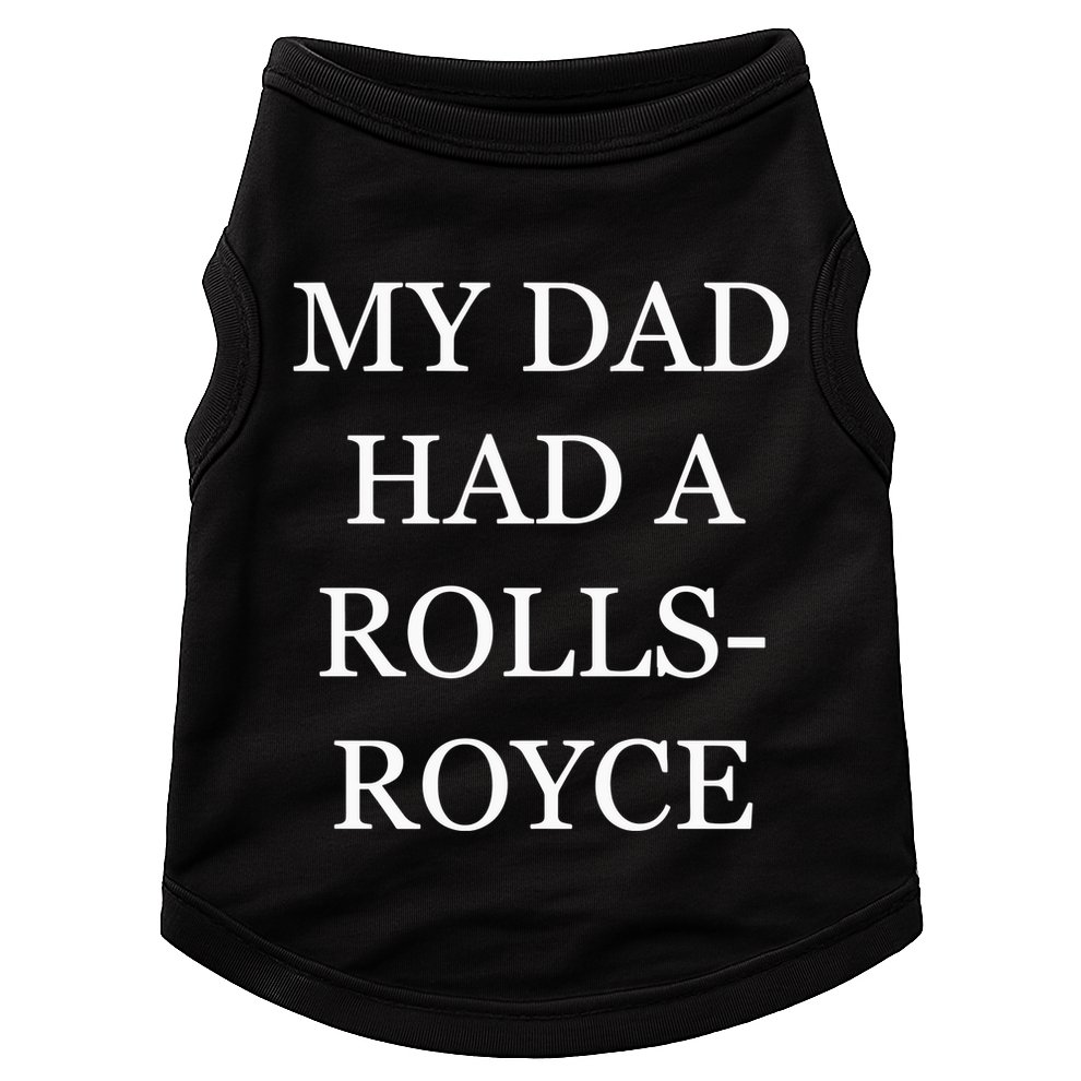 My Dad Had A Rolls Royce Victoria Beckham VictoriaS Dad Had A Rolls Royce Doggie Tank