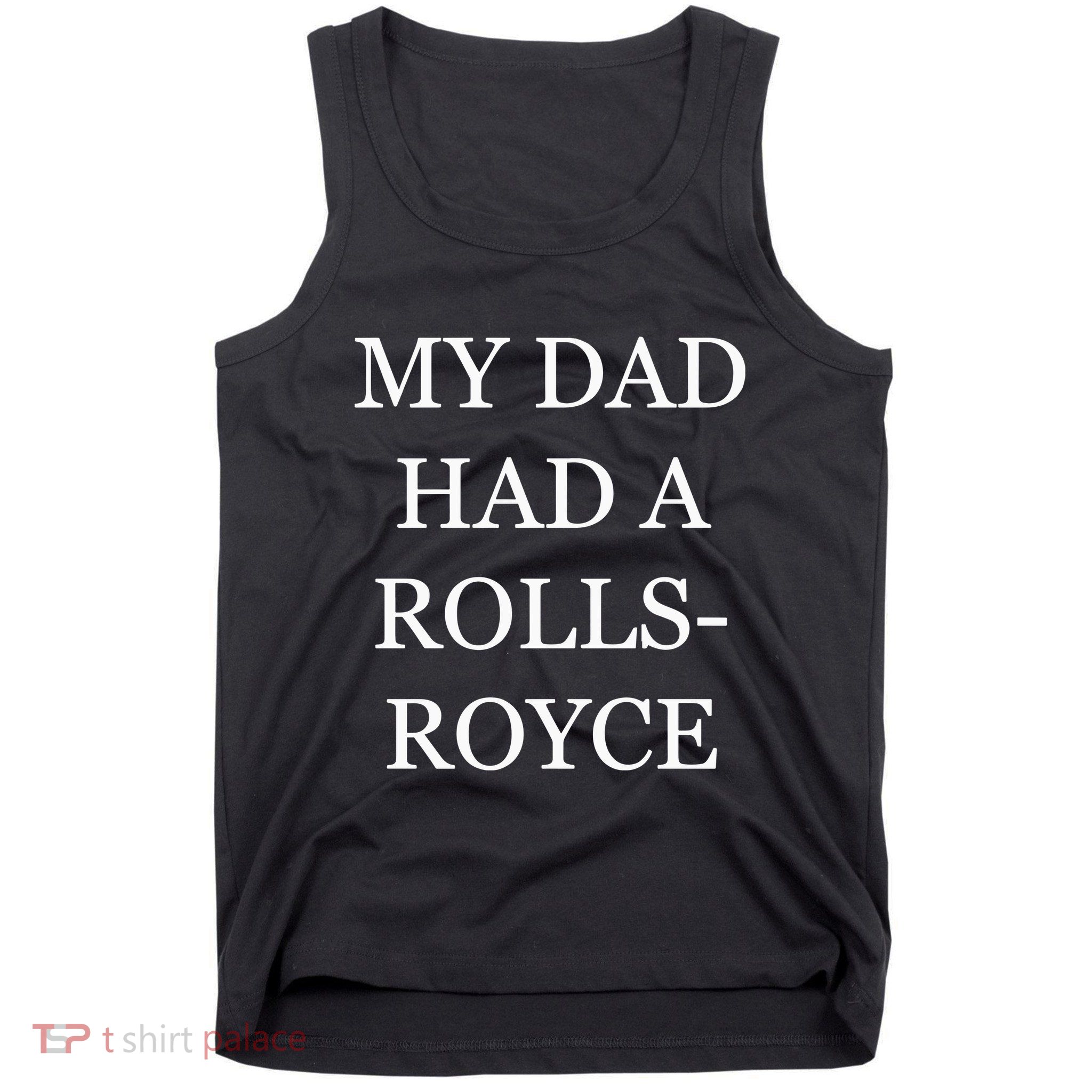 My Dad Had A Rolls Royce Victoria Beckham VictoriaS Dad Had A Rolls Royce Tank Top