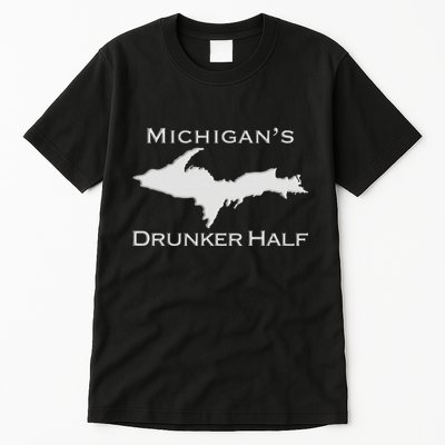 Michigans Drunker Half Upper Peninsula Yooper 906 Tall T-Shirt