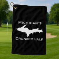 Michigans Drunker Half Upper Peninsula Yooper 906 Golf Towel