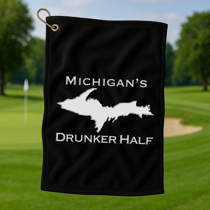 Michigans Drunker Half Upper Peninsula Yooper 906 Golf Towel