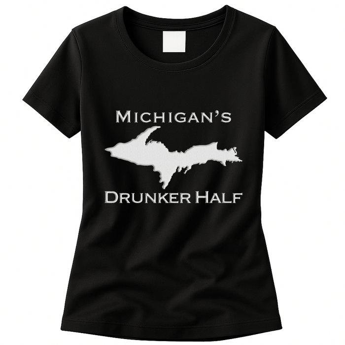 Michigans Drunker Half Upper Peninsula Yooper 906 Womens T-Shirt