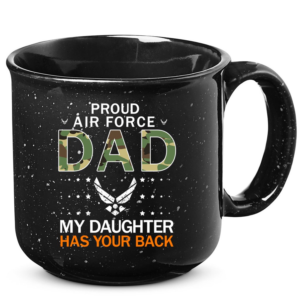 My Daughter Has Your Backcute Giftproud Air Force Dad Army Cool Gift 15oz Campfire Ceramic Mug
