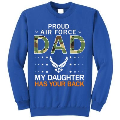 My Daughter Has Your Backcute Giftproud Air Force Dad Army Cool Gift Sweatshirt