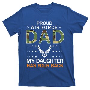 My Daughter Has Your Backcute Giftproud Air Force Dad Army Cool Gift T-Shirt