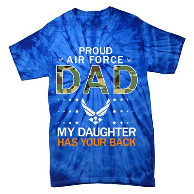 My Daughter Has Your Backcute Giftproud Air Force Dad Army Cool Gift Tie-Dye T-Shirt