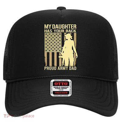 My Daughter Has Your Back Funny Gift Proud Army Dad Military Father Gift High Crown Mesh Back Trucker Hat