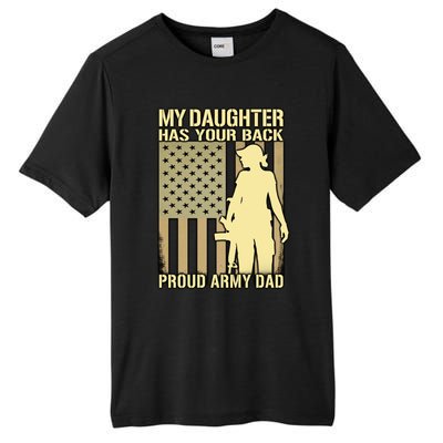 My Daughter Has Your Back Funny Gift Proud Army Dad Military Father Gift Tall Fusion ChromaSoft Performance T-Shirt