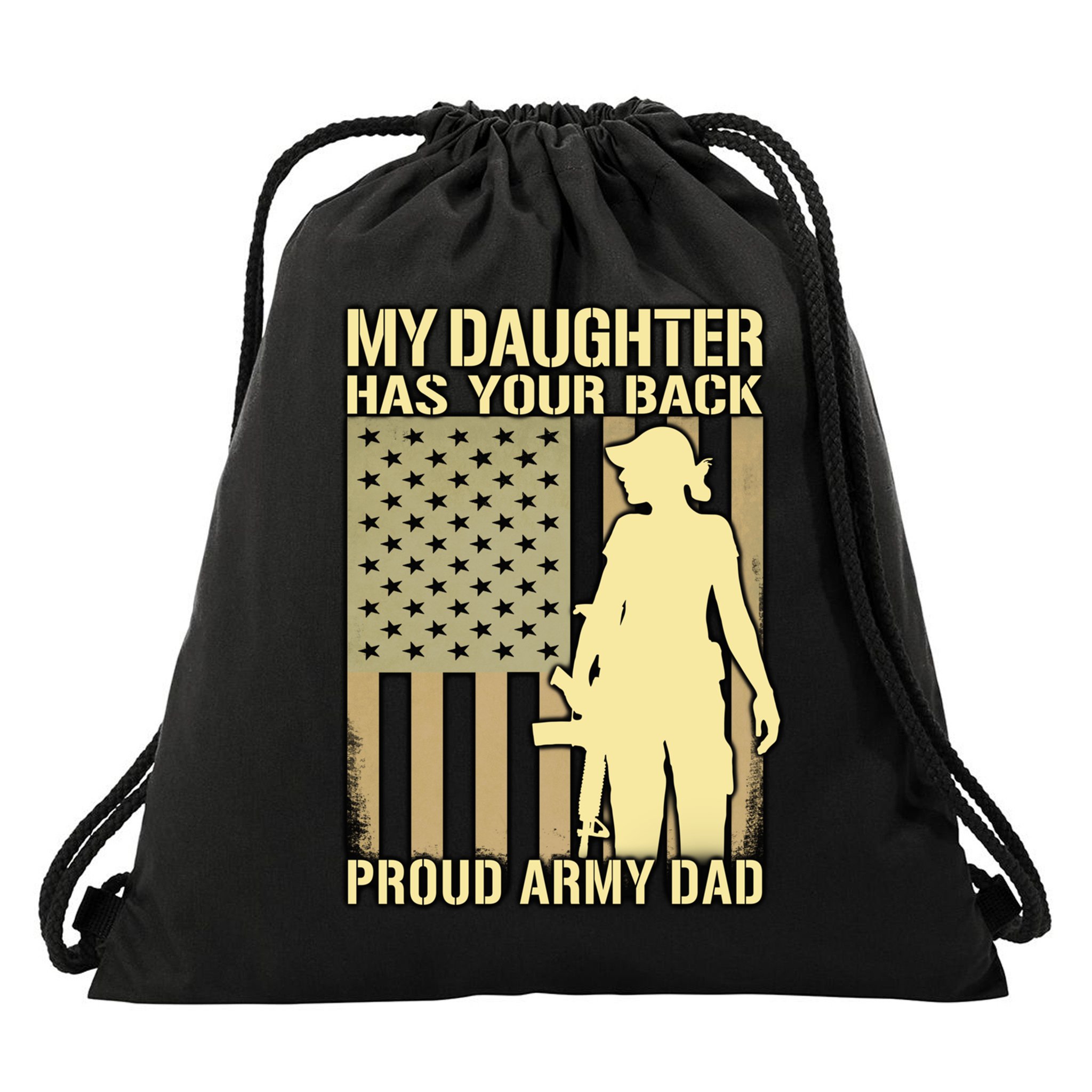 My Daughter Has Your Back Funny Gift Proud Army Dad Military Father Gift Drawstring Bag