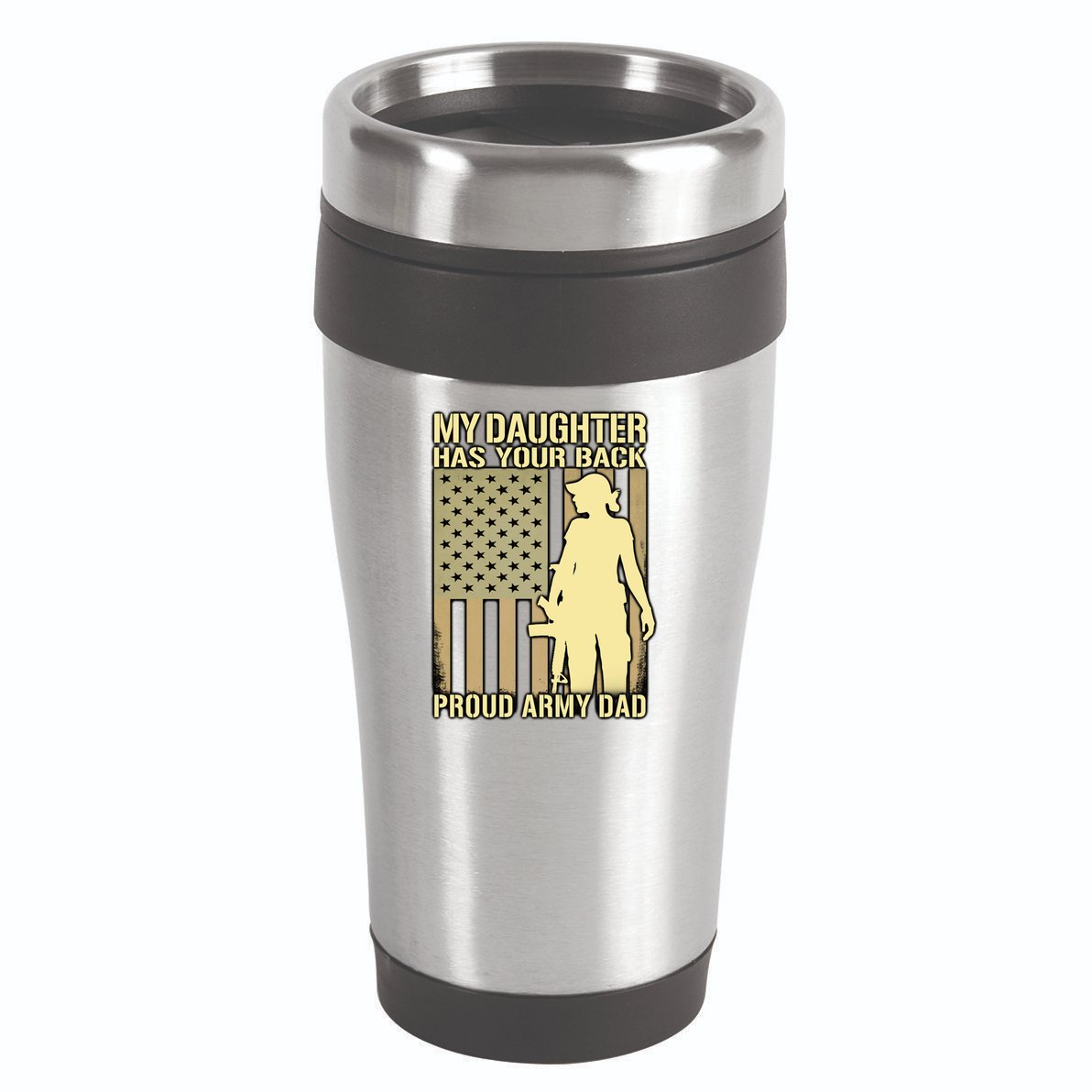 My Daughter Has Your Back Funny Gift Proud Army Dad Military Father Gift 16oz Travel Tumbler