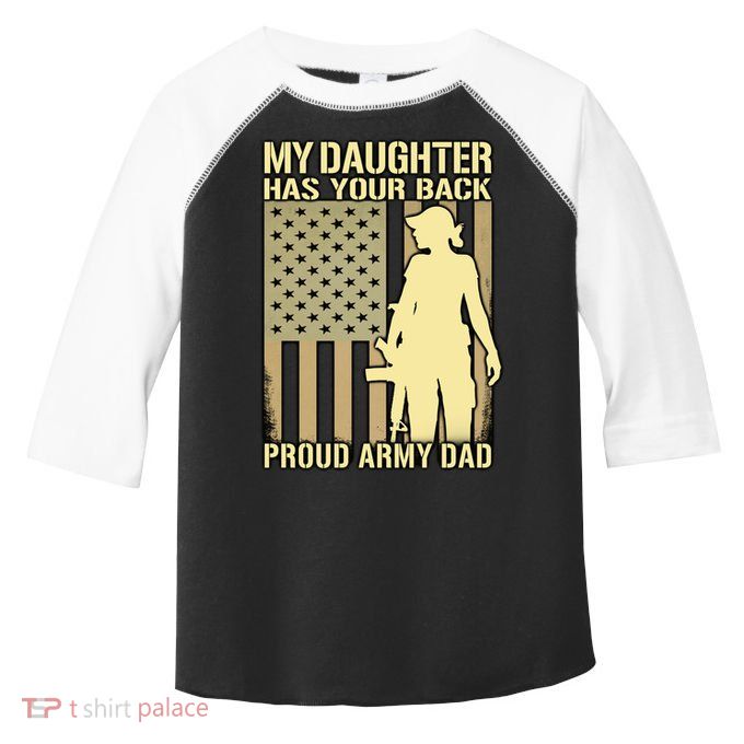 My Daughter Has Your Back Funny Gift Proud Army Dad Military Father Gift Toddler Fine Jersey T-Shirt