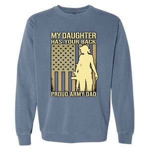 My Daughter Has Your Back Funny Gift Proud Army Dad Military Father Gift Garment-Dyed Sweatshirt