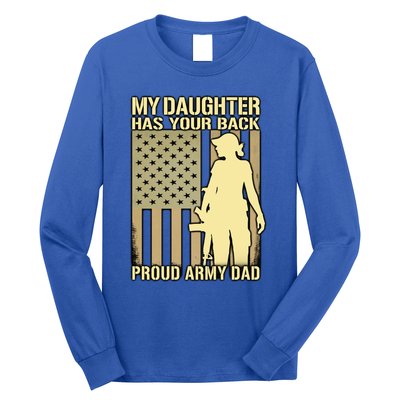 My Daughter Has Your Back Funny Gift Proud Army Dad Military Father Gift Long Sleeve Shirt