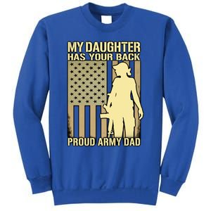 My Daughter Has Your Back Funny Gift Proud Army Dad Military Father Gift Sweatshirt