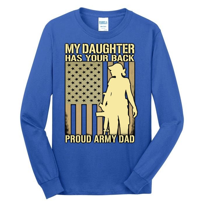 My Daughter Has Your Back Funny Gift Proud Army Dad Military Father Gift Tall Long Sleeve T-Shirt