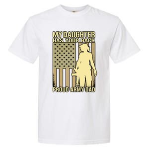 My Daughter Has Your Back Funny Gift Proud Army Dad Military Father Gift Garment-Dyed Heavyweight T-Shirt