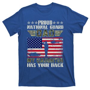 My Daughter Has Your Back Proud National Guard Dad Army Great Gift T-Shirt