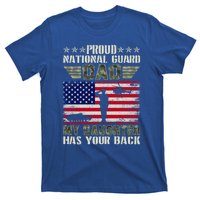 My Daughter Has Your Back Proud National Guard Dad Army Great Gift T-Shirt