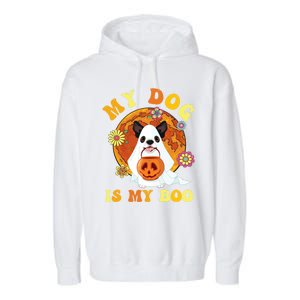 My Dog Is Boo Funny Dog Owner Boo Ghost Lover Halloween Great Gift Garment-Dyed Fleece Hoodie