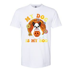 My Dog Is Boo Funny Dog Owner Boo Ghost Lover Halloween Great Gift Softstyle CVC T-Shirt