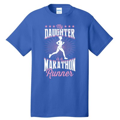 My Daughter Is A Marathon Runner Proud Mom Dad Gift Tall T-Shirt