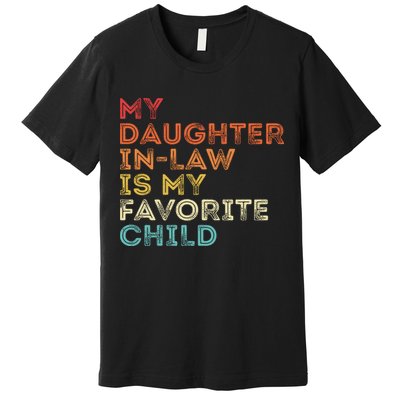 My Daughter In Law Is My Favorite Child Vintage Retro Premium T-Shirt
