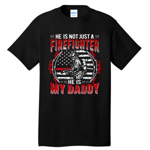 My Daddy Is Firefighter Thin Red Line Fire Son Daughter Gift Tall T-Shirt