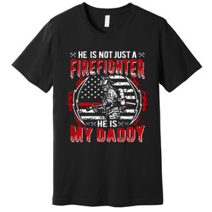 My Daddy Is Firefighter Thin Red Line Fire Son Daughter Gift Premium T-Shirt