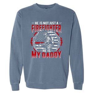 My Daddy Is Firefighter Thin Red Line Fire Son Daughter Gift Garment-Dyed Sweatshirt