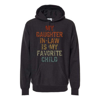 My Daughter In Law Is My Favorite Child FatherS Day Retro Premium Hoodie