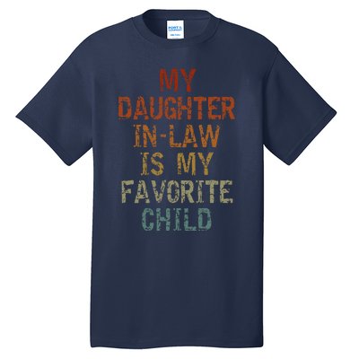 My Daughter In Law Is My Favorite Child FatherS Day Retro Tall T-Shirt