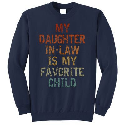 My Daughter In Law Is My Favorite Child FatherS Day Retro Tall Sweatshirt