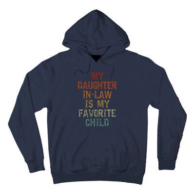 My Daughter In Law Is My Favorite Child FatherS Day Retro Tall Hoodie