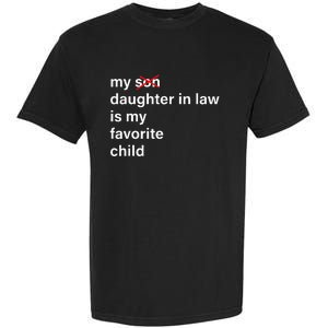 My Daughter In Law Is My Favorite Child Father's Day in Law Garment-Dyed Heavyweight T-Shirt