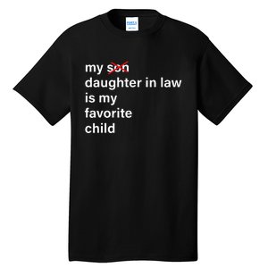 My Daughter In Law Is My Favorite Child Father's Day in Law Tall T-Shirt