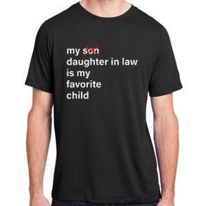 My Daughter In Law Is My Favorite Child Father's Day in Law Adult ChromaSoft Performance T-Shirt